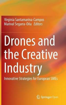 Drones and the Creative Industry: Innovative Strategies for European SMEs
