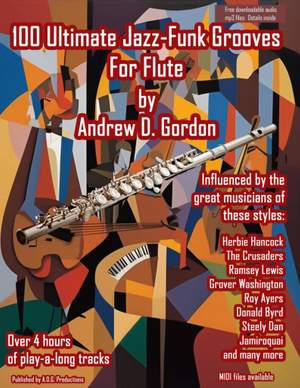 Andrew D. Gordon: 100 Ultimate Jazz-Funk Grooves for Flute