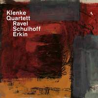 Klenke Quartett Plays Ravel, Schulhoff, Erkin