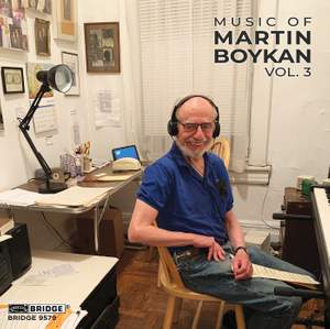 Music of Martin Boykan, Vol. 3