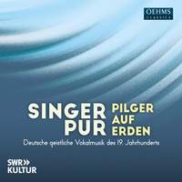 Pilger Auf Erden - German Sacred Vocal Music of the 19th Century
