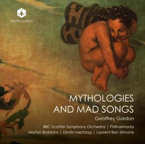 Geoffrey Gordon: Mythologies and Mad Songs