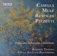 Alfredo Casella, Giuseppe Mulè, Ottorino Respighi, Ildebrando Pizzetti: Music For Cello and Piano