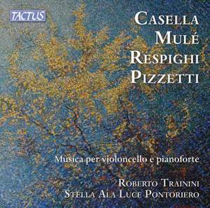 Alfredo Casella, Giuseppe Mulè, Ottorino Respighi, Ildebrando Pizzetti: Music For Cello and Piano