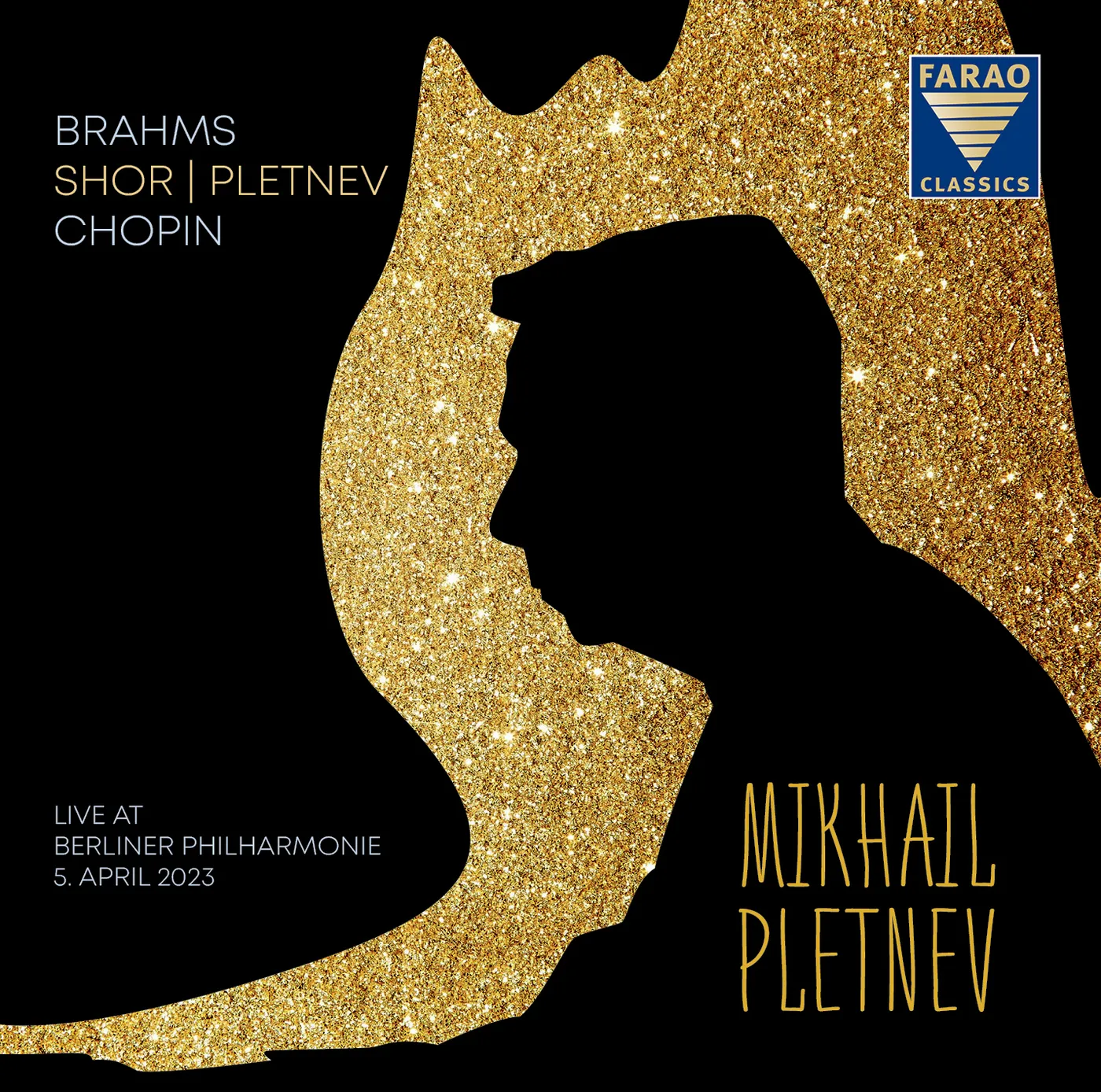 Mikhail Pletnev - Piano Recital (live in Berlin, 2023 - Brahms; Shor | Pletnev; Chopin) - Farao: B108125 - CD or download | Presto Music Mikhail Pletnev - Piano Recital (live in Berlin, 2023 - Brahms; Shor | Pletnev; Chopin) - Farao: B108125 - CD or download | Presto Music