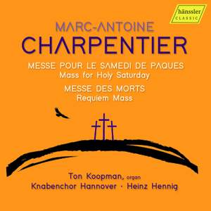 Marc-Antoine Charpentier: Mass For Holy Saturday; Requiem Mass
