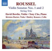 Albert Roussel: Violin Sonatas Nos. 1 and 2; String Trio