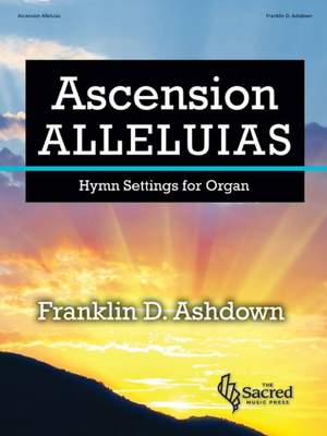 Franklin D. Ashdown: Ascension Alleluias