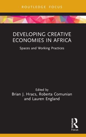 Developing Creative Economies in Africa: Spaces and Working Practices