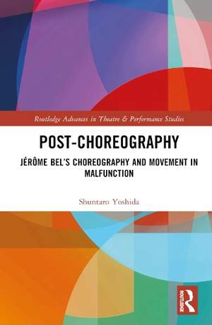 Post-choreography: Jérôme Bel’s Choreography and Movement in Malfunction