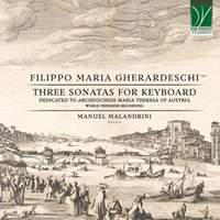 Filippo Maria Gherardeschi: Three Sonatas for Keyboard Dedicated to Archduchess Maria Theresa of Austria