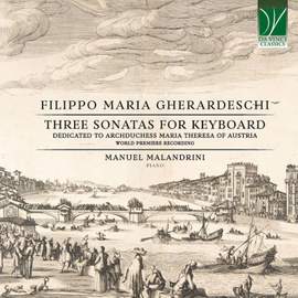 Filippo Maria Gherardeschi: Three Sonatas for Keyboard Dedicated to Archduchess Maria Theresa of Austria