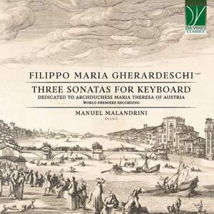Filippo Maria Gherardeschi: Three Sonatas for Keyboard Dedicated to Archduchess Maria Theresa of Austria