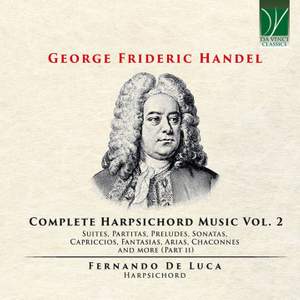 George Friederic Handel: Complete Harpsichord Music, Vol. 2