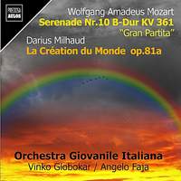 Wolfgang Amadeus Mozart: Serenade Nr. 10 KV 361 - Darius Milhaud: La Création du Monde Op. 81a