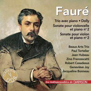 Fauré: Sonate pour violoncelle No. 2, Sonate pour violon No. 2, Trio pour piano & Dolly Suite (Les indispensables de Diapason)