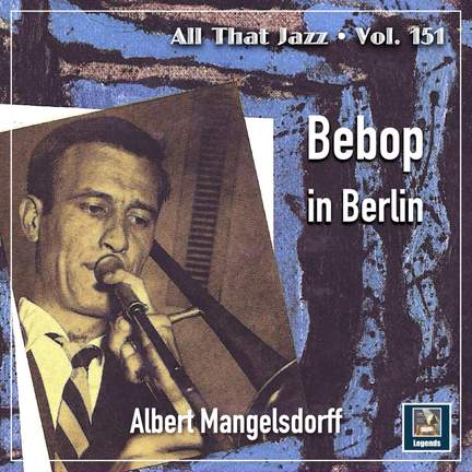 Albert Mangelsdorff: Bebop in Berlin
