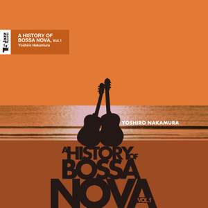 A History Of Bossa Nova, Vol. 1 (Solid Expanded Edition)