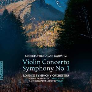 Christopher Alan Schmitz: Violin Concerto and Symphony No. 1