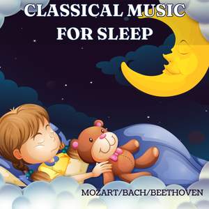 BABY CLASSICAL MOZART/BHRAMS/BACH: CLASSICAL MUSIC FOR SLEEP