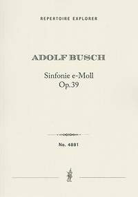 Busch, Adolf: Symphony in E minor op. 39 for large orchestra