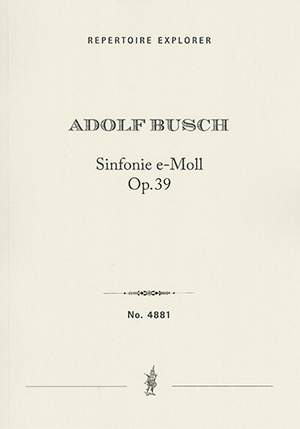Busch, Adolf: Symphony in E minor op. 39 for large orchestra