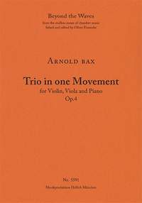Bax, Arnold: Trio in one movement for Violin, Viola and Piano Op. 4