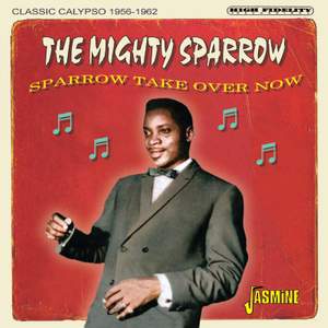 Sparrow Take Over Now - Classic Calypso 1956-1962