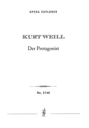 Weill, Kurt: Der Protagonist Op. 15 (1925)