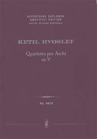 Hvoslef, Ketil: Quartetto per Archi nr. V (2021)