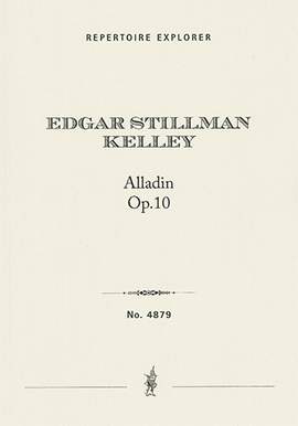 Stillman Kelley, Edgar: Aladdin, A Chinese Suite for Orchestra, Op.10