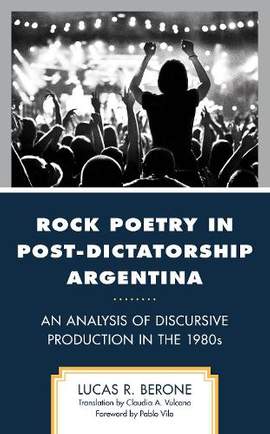 Rock Poetry in Post-Dictatorship Argentina: An Analysis of Discursive Production in the 1980s