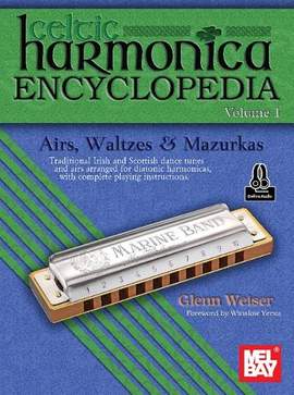 Glenn Weiser: Celtic Harmonica Encyclopedia Volume 1