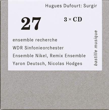 Hugues Dufourt: Surgir