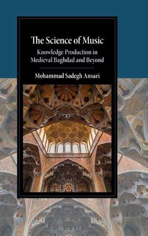 The Science of Music: Knowledge Production in Medieval Baghdad and Beyond