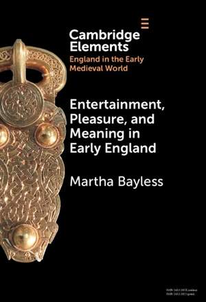 Entertainment, Pleasure, and Meaning in Early England