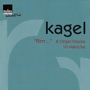 Mauricio Kagel: „Rrrr...“ - 8 Organ Pieces, 10 Marches