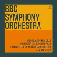BBC Symphony Orchestra in Moscow: Sir John Barbirolli, Jacqueline du Pré. January 7, 1967 (Live)