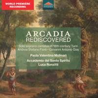 Arcadia Rediscovered, Solo soprano cantatas in 18th-century Turin, Andrea Stefano Fiorè • Giovanni Antonio Giay