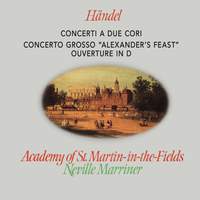 Handel: Concerti a due cori; Alexander's Feast
