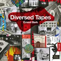 Ernest Berk: Diversed Tapes