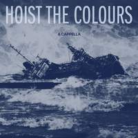 Hoist The Colours (A Cappella)