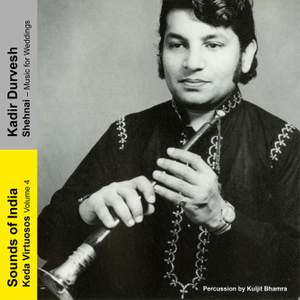 Sounds of India: Shehnai - Music for Weddings - Keda Virtuosos, Vol. 4