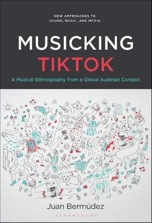 Musicking TikTok: A Musical Ethnography from a Glocal Austrian Context