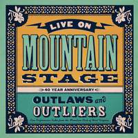 Live On Mountain Stage: Outlaws & Outliers
