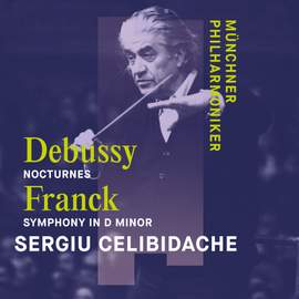 Franck - Symphony in D Minor, Debussy - Three Nocturnes