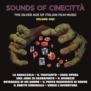 Sounds of Cinecitta: The Silver Age of the Italian Cinema Vol. 1