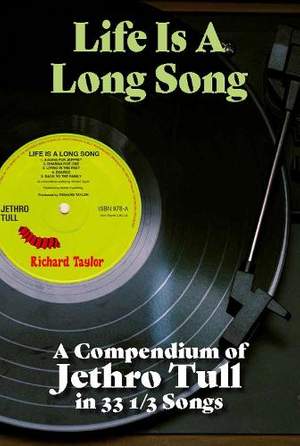 Life Is A Long Song: A Compendium of Jethro Tull in 33 1/3 Songs