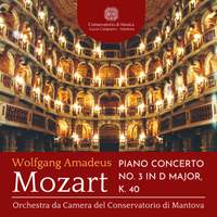 Mozart: Piano Concerto No. 3 in D Major, K. 40