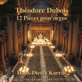 Théodore Dubois: 12 Pièces pour orgue